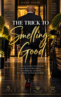 The Trick To Smelling Good (Paperback)